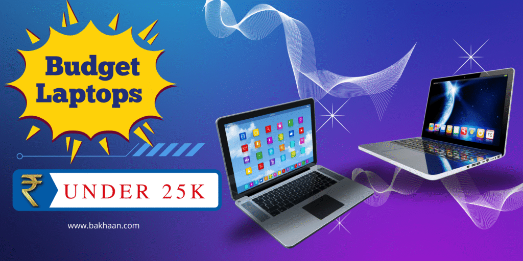 Top Cheap and Best Budget Laptops Under 25000 in India